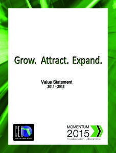Grow. Attract. Expand. Value Statement[removed] Dear Council for Economic Outreach Investor, We’re pleased to present the following[removed]investor value statement.