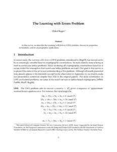 The Learning with Errors Problem Oded Regev∗ Abstract In this survey we describe the Learning with Errors (LWE) problem, discuss its properties, its hardness, and its cryptographic applications.