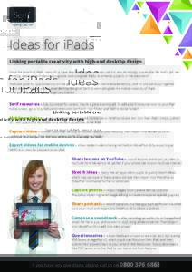 Ideas for iPads Linking portable creativity with high-end desktop design Since the launch of iPads, many of us have been learning how we can use this new technology in everyday life. And it got me thinking. How can Serif