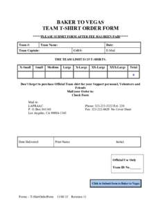 BAKER TO VEGAS TEAM T-SHIRT ORDER FORM *****PLEASE SUBMIT FORM AFTER FEE HAS BEEN PAID***** Team #:  Team Name: