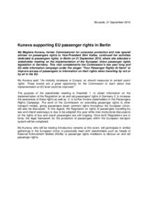 Brussels, 21 September[removed]Kuneva supporting EU passenger rights in Berlin Ms Meglena Kuneva, former Commissioner for consumer protection and now special adviser on passengers rights to Vice-President Siim Kallas, cont