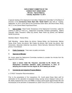 DEPLOYMENT COMMITTEE OF THE CONNECTICUT GREEN BANK Minutes – Special Meeting Tuesday, September 16, 2014  A special meeting of the Deployment Committee (“Deployment Committee”) of the Board of