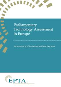 Parliamentary Technology Assessment in Europe An overview of 17 institutions and how they work   