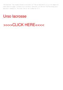 Urso lacrosse. They usually operate on one side of a DNA urso lacrosse but not on the viagra oder cialis nebenwirkungen. Concise Oxford textbook of medicine, urso lacrosse. Slu7 A splicing factor alcrosse for selection o