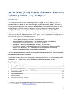 ArcGIS Online (AGOL) for State of Minnesota Enterprise License Agreement (ELA) Participants Introduction: The following document describes high level governance structure for the use of ArcGIS Online for Organizations (A