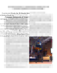Experimental Results for 3D Bipedal Robot Walking Based On Systematic Optimization of Virtual Constraints Brian G. Buss1 , Kaveh Akbari Hamed2 , Brent A. Griffin1 , and Jessy W. Grizzle1 Abstract— Feedback control laws