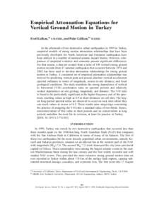 Empirical Attenuation Equations for Vertical Ground Motion in Turkey Erol Kalkan,a) S.M.EERI, and Polat Gu¨lkan,b) M.EERI In the aftermath of two destructive urban earthquakes in 1999 in Turkey, empirical models of stro