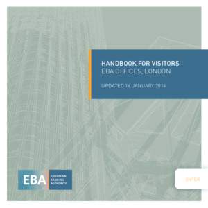Handbook for Visitors EBA Offices, London Updated 16 January 2014 ENTER