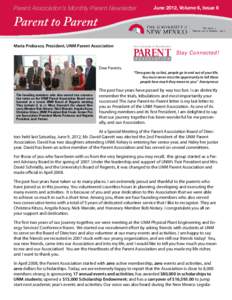 Parent Association’s Monthly Parent Newsletter  June 2012, Volume 6, Issue 6 Parent to Parent Maria Probasco, President, UNM Parent Association