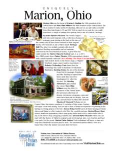 U N I Q U E L Y  Marion, Ohio Marion, Ohio was the home of Warren G. Harding the 29th president of the United States and Mary Ellen Withrow the 40th treasurer of the United States. The city is located 45 miles north of C