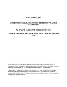 ID WATCHDOG, INC.  UNAUDITED CONSOLIDATED INTERIM CONDENSED FINANCIAL STATEMENTS  AS OF JUNE 30, 2015 AND DECEMBER 31, 2014