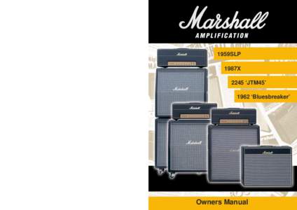 1959SLP 1987X 2245 ‘JTM45’ 1962 ‘Bluesbreaker’  Marshall Amplification plc