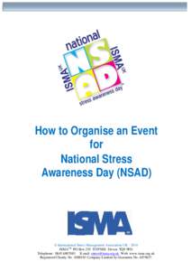 How to Organise an Event for National Stress Awareness Day (NSAD)  © International Stress Management Association UK[removed]