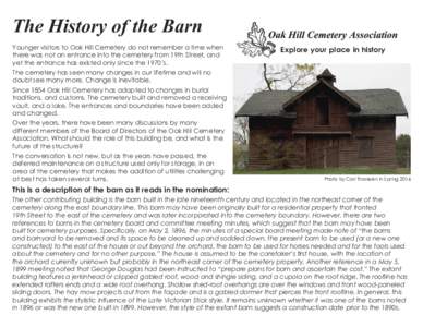 The History of the Barn Younger visitors to Oak Hill Cemetery do not remember a time when there was not an entrance into the cemetery from 19th Street, and yet the entrance has existed only since the 1970’s.  Explore y
