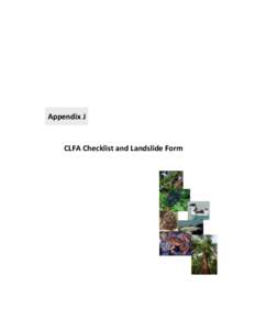 Appendix J  CLFA Checklist and Landslide Form Contents J. CLFA CHECKLIST AND LANDSLIDE FORM