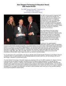 Alan Shepard Technology In Education Award 2005 Award Winner The AMF Selects Ronald F. Dantowitz for the 2005 Alan Shepard Technology in Education Award The AMF’s annual quest to recognize the K12 school or district-le