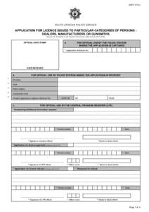SAPS 517(c)  SOUTH AFRICAN POLICE SERVICE APPLICATION FOR LICENCE ISSUED TO PARTICULAR CATEGORIES OF PERSONS DEALERS, MANUFACTURERS OR GUNSMITHS S ection 34, 48 and 62 of the Firearm s C ontrol Act, 2000 (A ct N o 60 of 