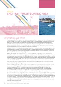 AREA 6  EAST PORT PHILLIP BOATING AREA DESCRIPTION AND ISSUES This boating area runs from approximately Ricketts Point to Pelican Point in the south and takes in an expansive bay