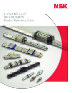 LINEAR BALL AND ROLLER GUIDES Product Reference Guide NSK Linear Guides