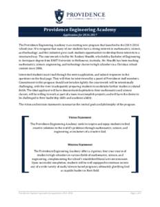 Providence Engineering Academy Application forThe Providence Engineering Academy is an exciting new program that launched in theschool year. We recognize that many of our students have a strong inte