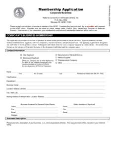 Corporate/Business National Consortium of Breast Centers, Inc. P. O. Box 1334 Warsaw, INPlease accept our invitation to become a member of the NCBC. Complete this form and mail, fax or go online with payment 
