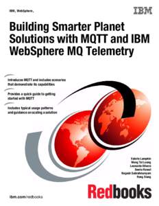 IBM ® WebSphere ®  Front cover Building Smarter Planet Solutions with MQTT and IBM