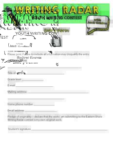 YOUTH WRITING CONTEST  Please print. Failure to include all information may disqualify the entry. Student’s Name _________________________________________________________ Title of entry ________________________________