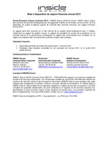 Mise à disposition du rapport financier annuel 2013 Aix-en-Provence, France, le 28 avril 2014 – INSIDE Secure (NYSE Euronext : INSD), acteur majeur des solutions de sécurité embarquées pour les appareils mobiles et