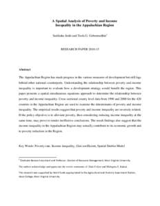 A Spatial Analysis of Poverty and Income Inequality in the Appalachian Region Sudiksha Joshi and Tesfa G. Gebremedhin1 RESEARCH PAPER