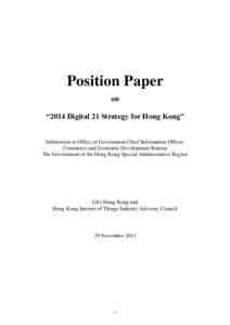 Position Paper on “2014 Digital 21 Strategy for Hong Kong” Submission to Office of Government Chief Information Officer, Commerce and Economic Development Bureau The Government of the Hong Kong Special Administrative
