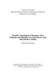 University of London Imperial College of Science, Technology and Medicine Department of Computing Parallel Computation of Response Time Densities and Quantiles in Large Markov and