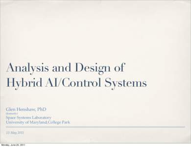 Analysis and Design of Hybrid AI/Control Systems Glen Henshaw, PhD (formerly)  Space Systems Laboratory