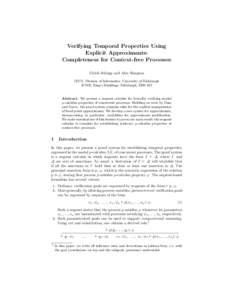 Verifying Temporal Properties Using Explicit Approximants: Completeness for Context-free Processes Ulrich Sch¨ opp and Alex Simpson LFCS, Division of Informatics, University of Edinburgh