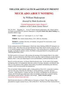 THEATER ARTS CALTECH and EXPLiCIT PRESENT  MUCH ADO ABOUT NOTHING by William Shakespeare directed by Mark Kozlowski Limited engagement opens August 5