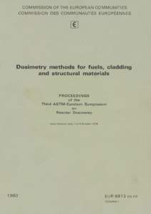 Dosimetry methods for fuels, cladding and structural materials : Volume I PROCEEDINGS of the Third ASTM-Euratom Symposium on Reactor Dosimetry
