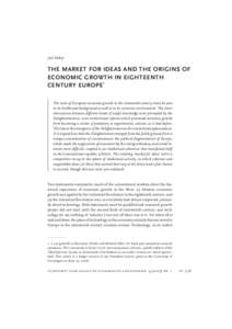 Joel Mokyr  THE MARKET FOR IDEAS AND THE ORIGINS OF ECONOMIC GROWTH IN EIGHTEENTH CENTURY EUROPE 1 The roots of European economic growth in the nineteenth century must be seen