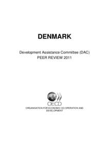 DENMARK Development Assistance Committee (DAC) PEER REVIEW 2011 ORGANISATION FOR ECONOMIC CO-OPERATION AND DEVELOPMENT