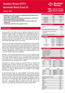Stratton Street UCITS Renminbi Bond Fund UI January 2015 • Geopolitical risks within eurozone and global growth and deflationary fears heighten market volatility • Weaker-than-expected US data, growth in fourth quart