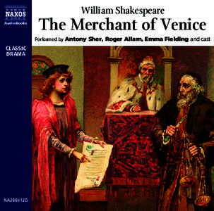 William Shakespeare  The Merchant of Venice Performed by Antony Sher, Roger Allam, Emma Fielding and cast  CLASSIC