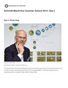 Schmidt-MacArthur Summer School 2014: Day 2  Day 2: Photo blog Professor Peter Childs © All photos by WING / www.missmurphy.co.uk