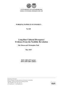 WORKING PAPERS IN ECONOMICS No 620 Long-Run Cultural Divergence: Evidence From the Neolithic Revolution Ola Olsson and Christopher Paik