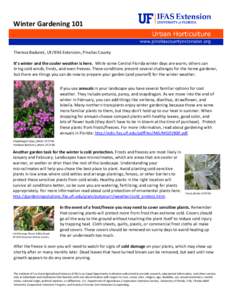 Winter Gardening 101  Theresa Badurek, UF/IFAS Extension, Pinellas County It’s winter and the cooler weather is here. While some Central Florida winter days are warm, others can bring cold winds, frosts, and even freez