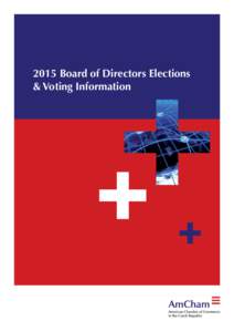 2015 Board of Directors Elections & Voting Information Info on AmCham Board of Directors What is the Board of Directors? The Board of Directors consist of 17 member representatives elected by the membership. Directors s