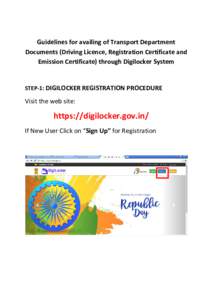 Guidelines for availing of Transport Department Documents (Driving Licence, Registration Certificate and Emission Certificate) through Digilocker System STEP-1: DIGILOCKER REGISTRATION PROCEDURE