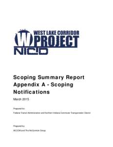 Scoping Summary Report Appendix A - Scoping Notifications March 2015 Prepared for: Federal Transit Administration and Northern Indiana Commuter Transportation District