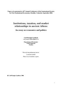 Paper to be presented at 10th Annual Conference of the International Society for New Institutional Economics, Boulder, Colorado, September 2006 Institutions, taxation, and market relationships in ancient Athens An essay 