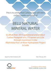 This is to certify that Carbon Clear will retire carbon credits on behalf of BELU NATURAL MINERAL WATER to offset their 2014 operational and product