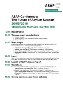 ASAP Conference: The Future of Asylum SupportManchester Methodist Central Hall 9:45 Registration