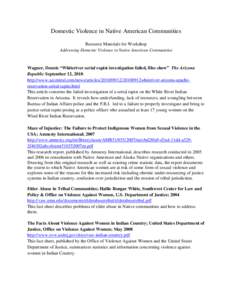 Domestic Violence in Native American Communities Resource Materials for Workshop Addressing Domestic Violence in Native American Communities Wagner, Dennis “Whiteriver serial rapist investigation failed, files show” 