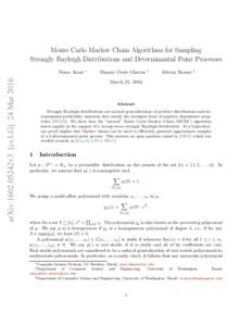 Monte Carlo Markov Chain Algorithms for Sampling Strongly Rayleigh Distributions and Determinantal Point Processes arXiv:1602.05242v3 [cs.LG] 24 MarNima Anari